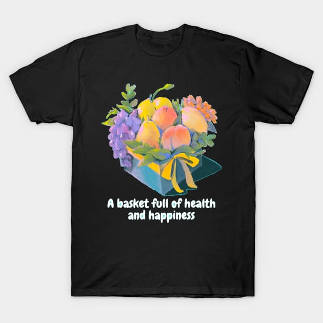 A basket full of health and happiness T-Shirt by Nour